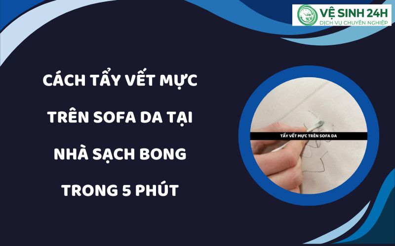 Cách tẩy vết mực trên sofa da tại nhà