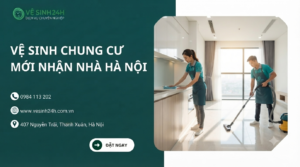 Vệ sinh chung cư mới nhận nhà Hà Nội