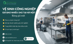Vệ sinh công nghiệp giá bao nhiêu 1m2 tại Hà Nội