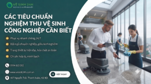 Các tiêu chuẩn nghiệm thu vệ sinh công nghiệp