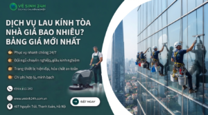 Dịch vụ lau kính tòa nhà giá bao nhiêu