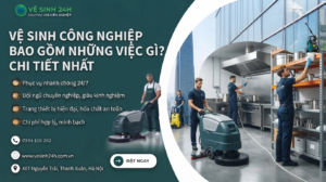 Vệ sinh công nghiệp bao gồm những việc gì