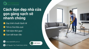 Cách dọn dẹp nhà cửa gọn gàng sạch sẽ