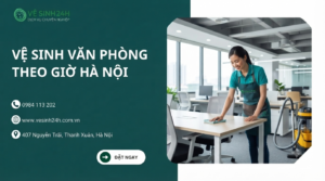 Vệ sinh văn phòng theo giờ Hà Nội