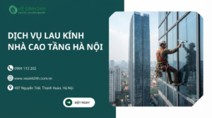 Dịch vụ lau kính nhà cao tầng Hà Nội