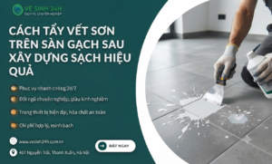 cách tẩy vết sơn trên sàn gạch sau xây dựng