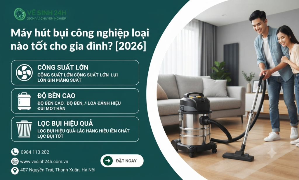 Máy hút bụi công nghiệp loại nào tốt cho gia đình